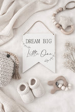 Load image into Gallery viewer, Dream Big Little One
